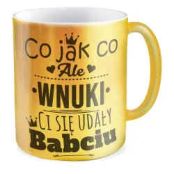 Kubek złoty dla BABCI Wnuki Ci się udały